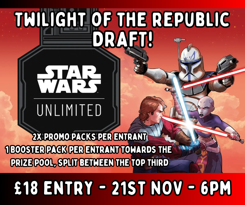 SWU: Twilight of the Republic Draft - Worthing - 21/11/24 @ 6pm