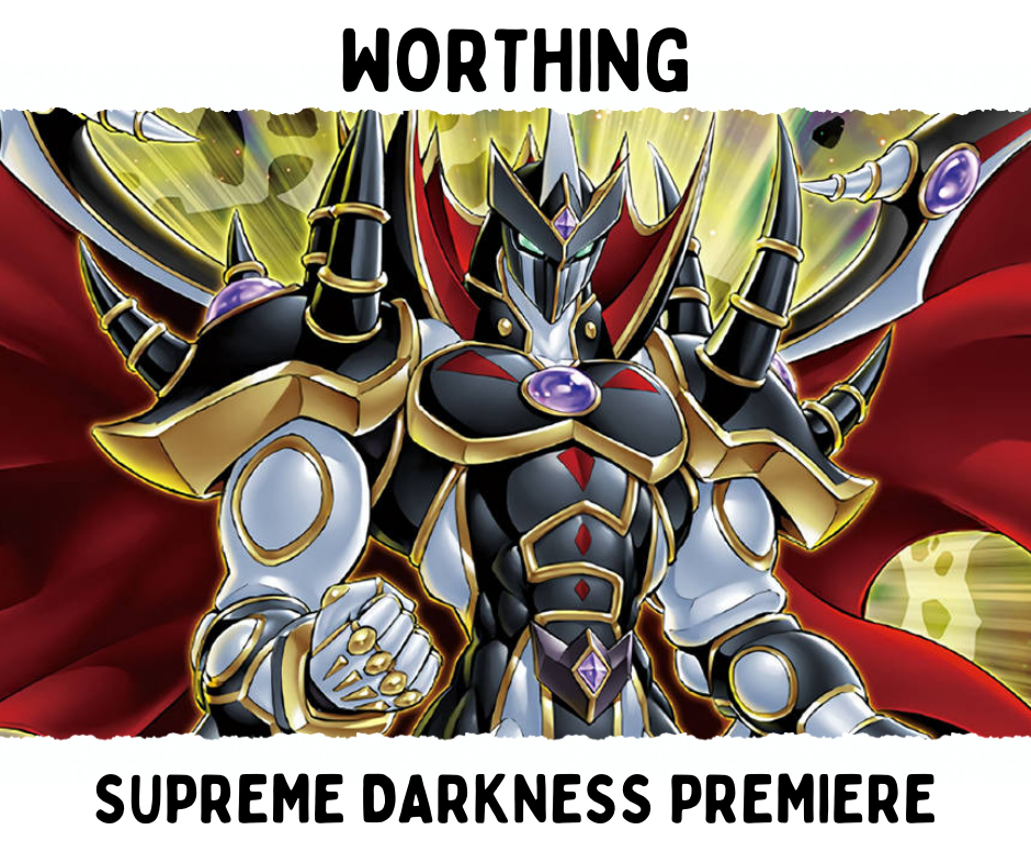 YGO: Supreme Darkness Premiere - Worthing (18th January @ 12pm)