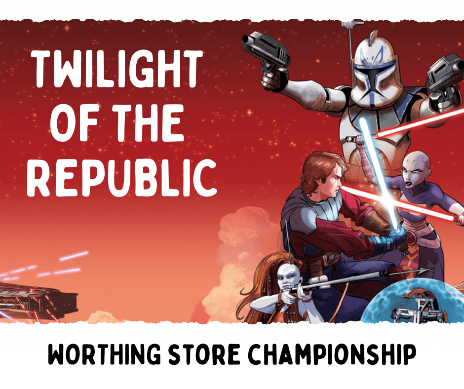 SWU: Twilight of the Republic - Worthing Store Showdown (23/02/25 @ 11am)