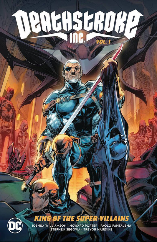 DEATHSTROKE INC TP VOL 01  KING OF THE SUPER-VILLA