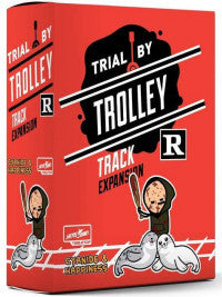 TRIAL BY TROLLEY: R-RATED TRACK EXPANSION